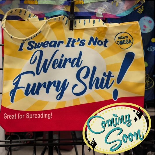 COMING SOON! I Swear it's not Furry Sh*t Tote Bag